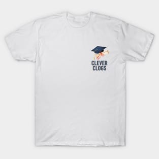 Clever clogs university college graduate T-Shirt